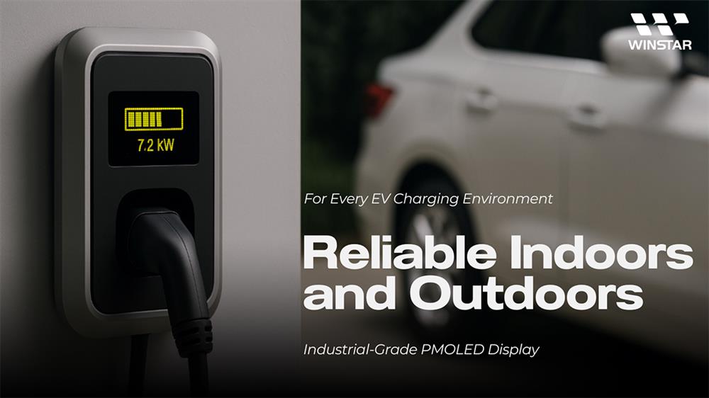 For Every EV Charging Environment | Reliable Indoors and Outdoors | Industrial-Grade PMOLED Display